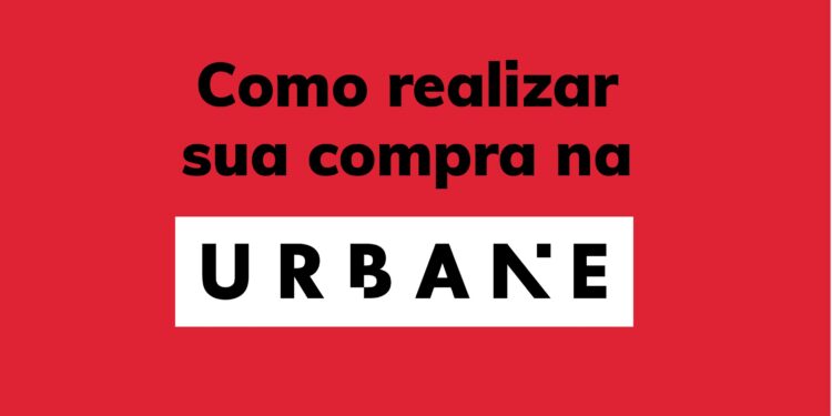 Como realizar uma compra no site da Urbane?